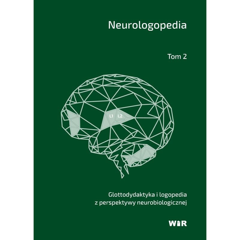 Neurologopedia. Glottodydaktyka i logopedia z perspektywy neurobiologicznej - Tom 2