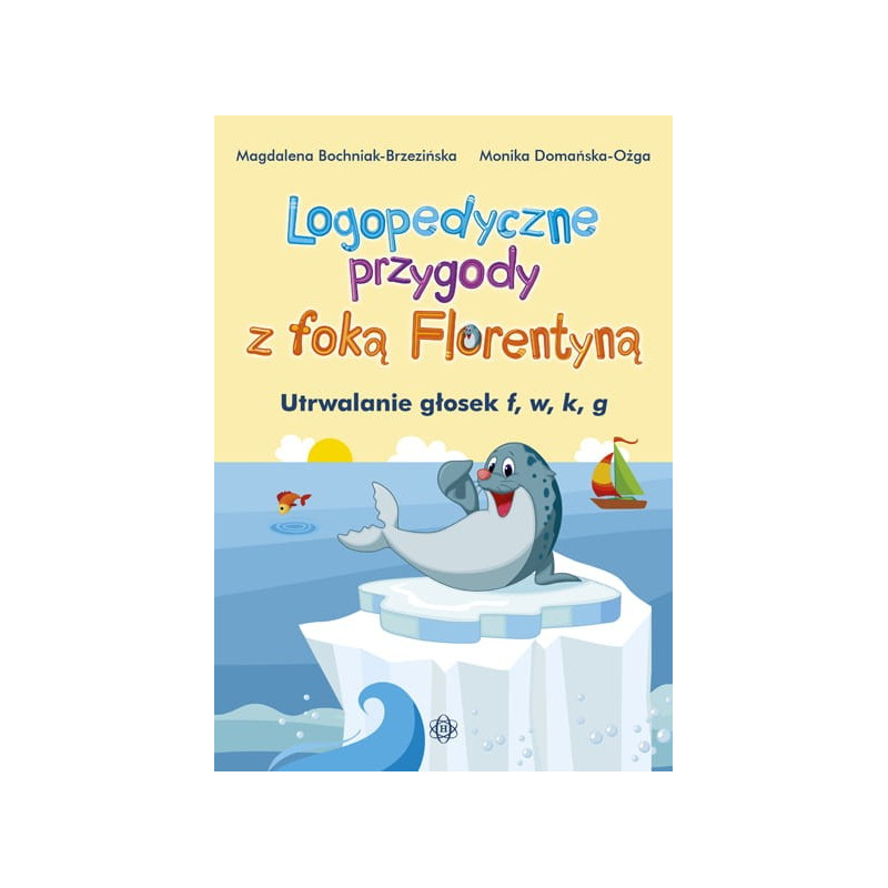 Logopedyczne przygody z foką Florentyną. Utrwalanie głosek f, w, k, g